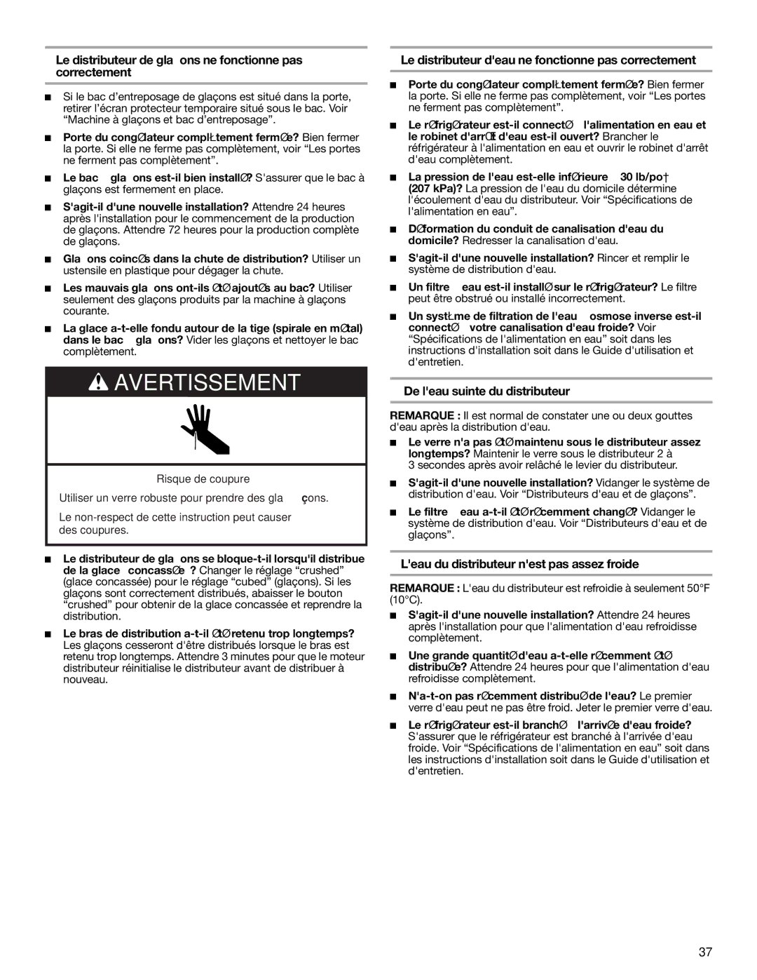 Whirlpool RS22AQXMQ01 warranty Le distributeur de glaçons ne fonctionne pas correctement, De leau suinte du distributeur 