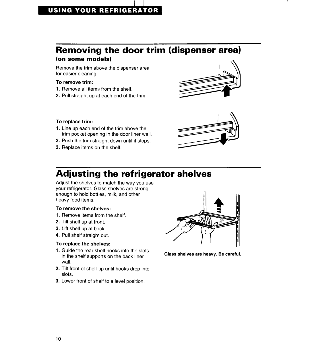 Whirlpool RS25AW, RS22BR, RS22AW Removing the door trim dispenser area, Adjusting the refrigerator shelves, On some models 