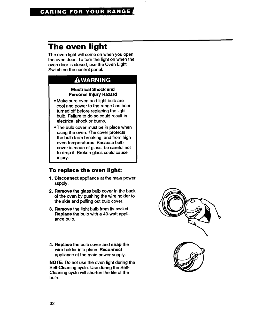 Whirlpool RS363PXY manual The oven light, To replace the oven light, Electrical Shock and Personal Injury Hazard 