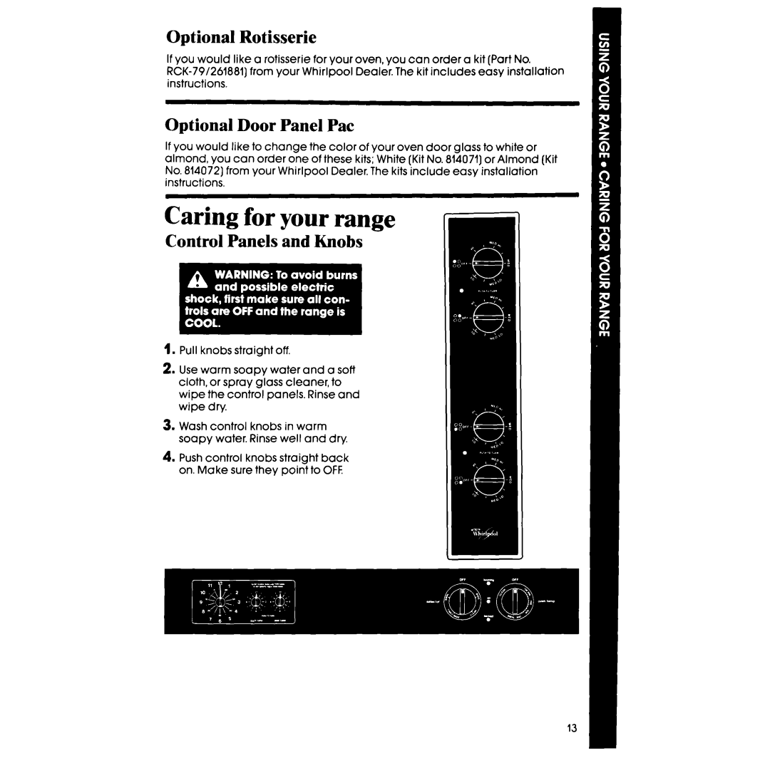 Whirlpool RS660BXV manual Caring for your range, Optional Rotisserie, Optional Door Panel Pat, Control Panels and Knobs 