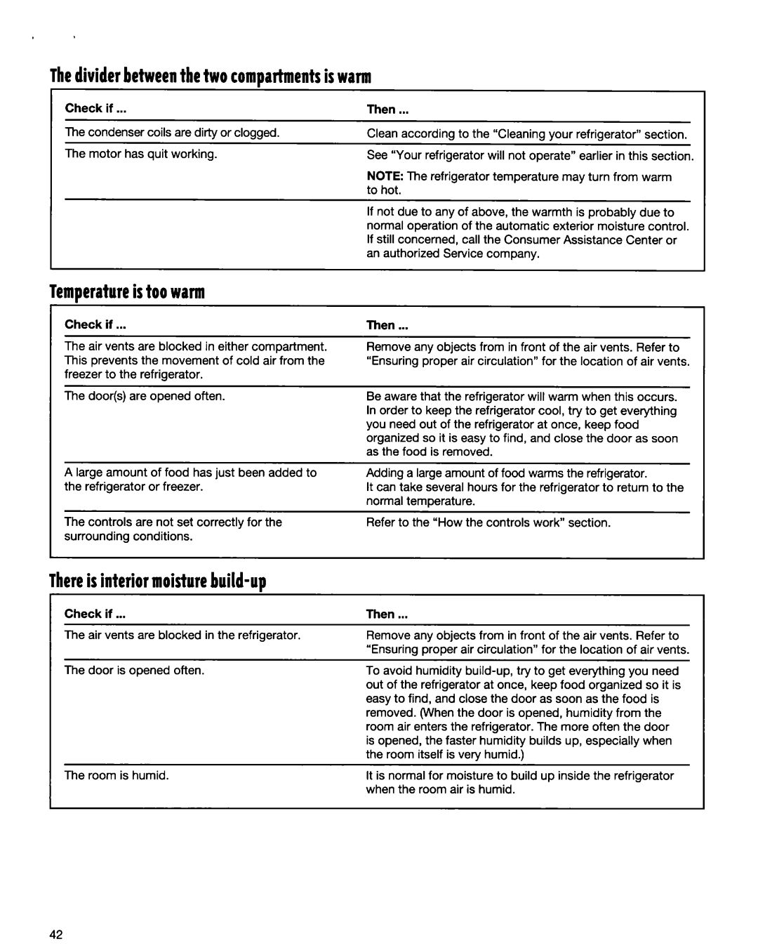 Whirlpool RT14BKXFN00 Thedividerbetweenthetwo compartmentsiswarm, Temperatureistoo warm, Thereis interior moisturebuild-up 