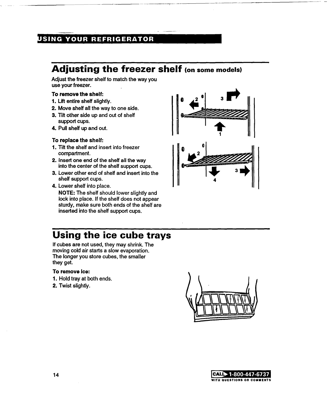 Whirlpool RT20DKXDN00 warranty Adjusting the freezer shelf on some models, Using the ice cube trays, To remove the shelf 