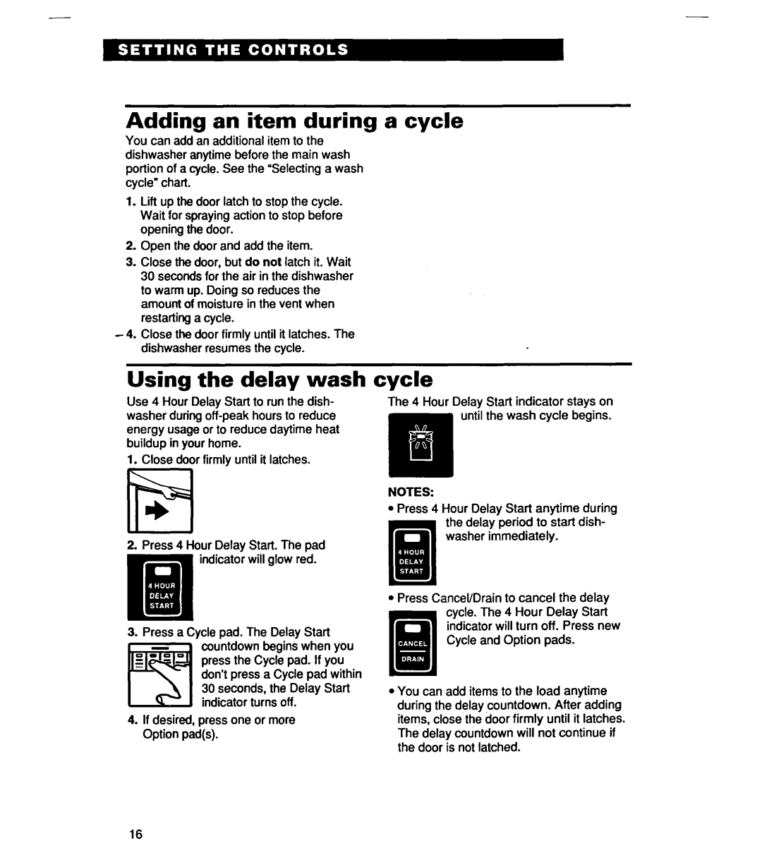 Whirlpool SERIES 940 warranty Adding an item during a cycle, Using the delay wash 