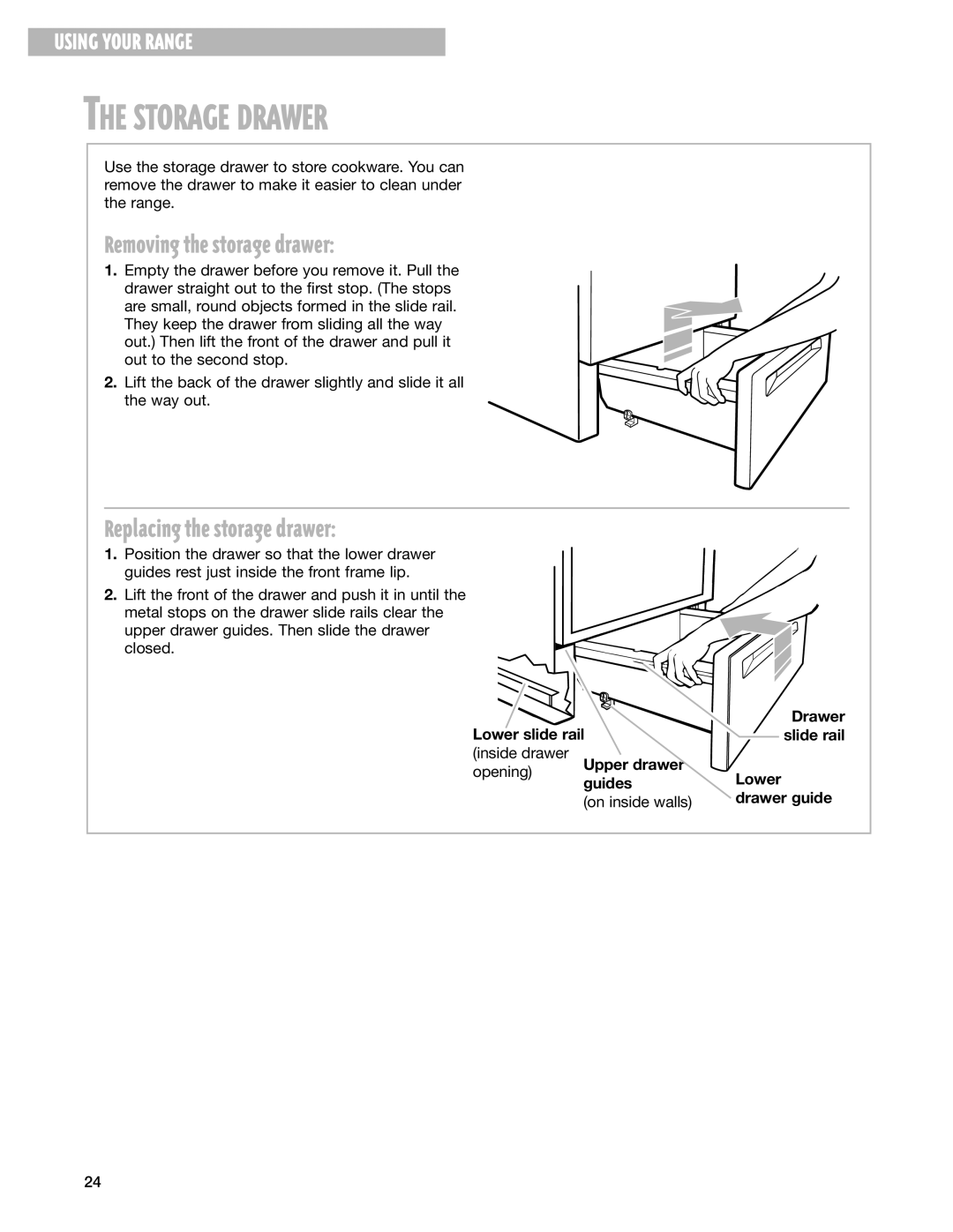 Whirlpool SF377PEG warranty Storage Drawer, Removing the storage drawer, Replacing the storage drawer 