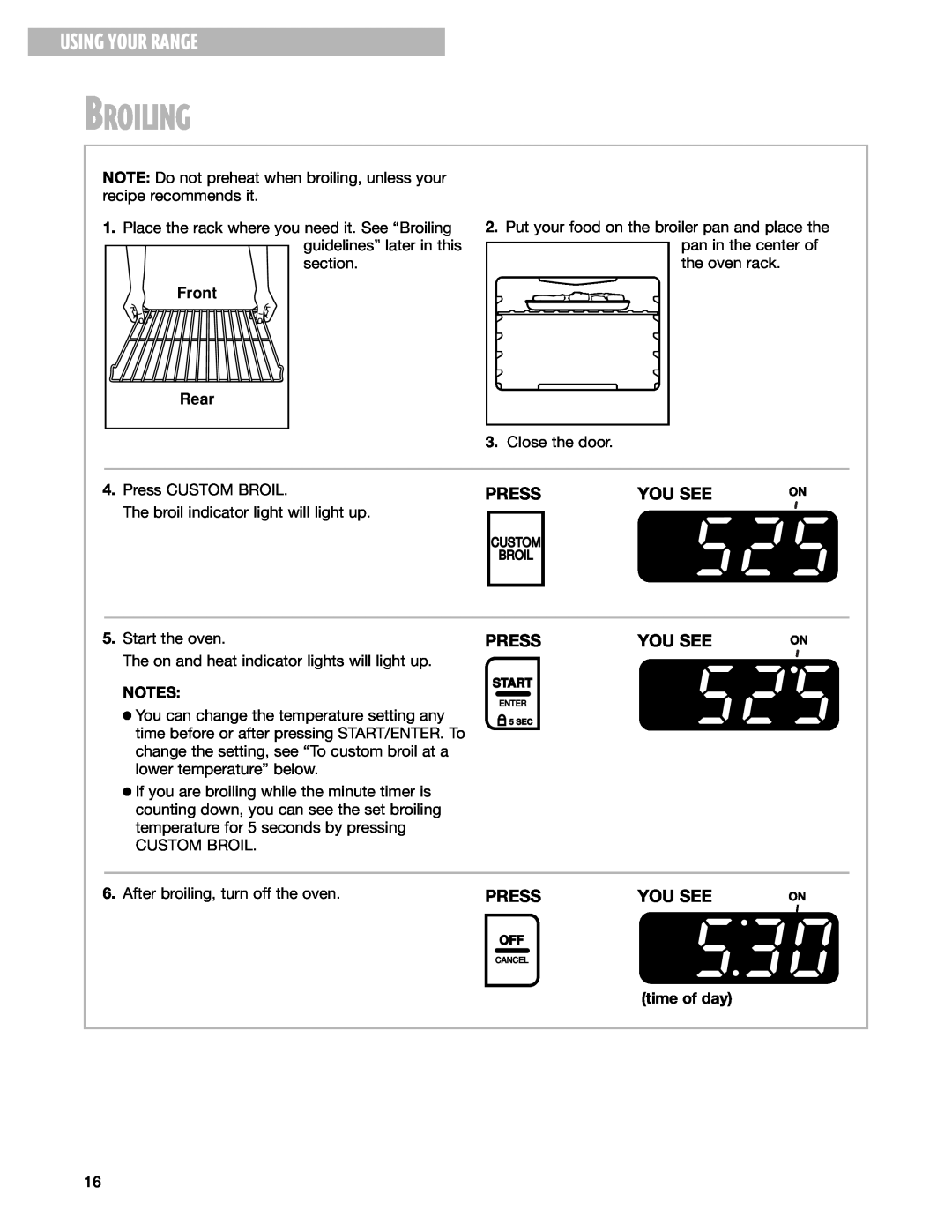 Whirlpool SGS375H Broiling, Using Your Range, You See, Press, Front Rear, After broiling, turn off the oven, time of day 