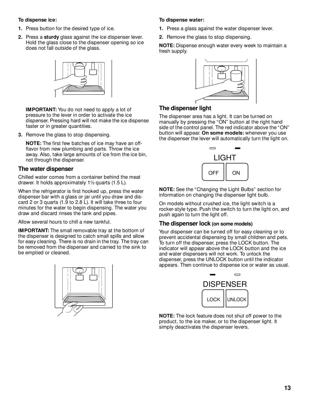 Whirlpool SS25AQXHW00 Water dispenser, Dispenser light, Dispenser lock on some models, To dispense ice, To dispense water 