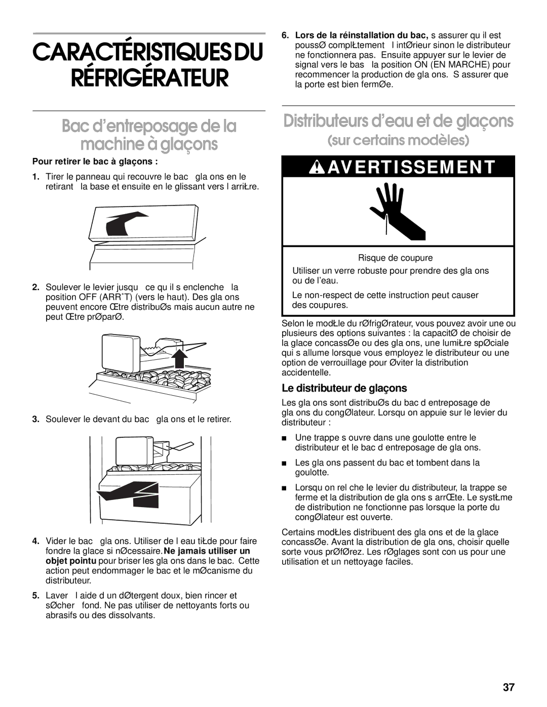 Whirlpool SS25AQXHW00 Bac d’entreposage de la Machine à glaçons, Le distributeur de glaçons, Pour retirer le bac à glaçons 