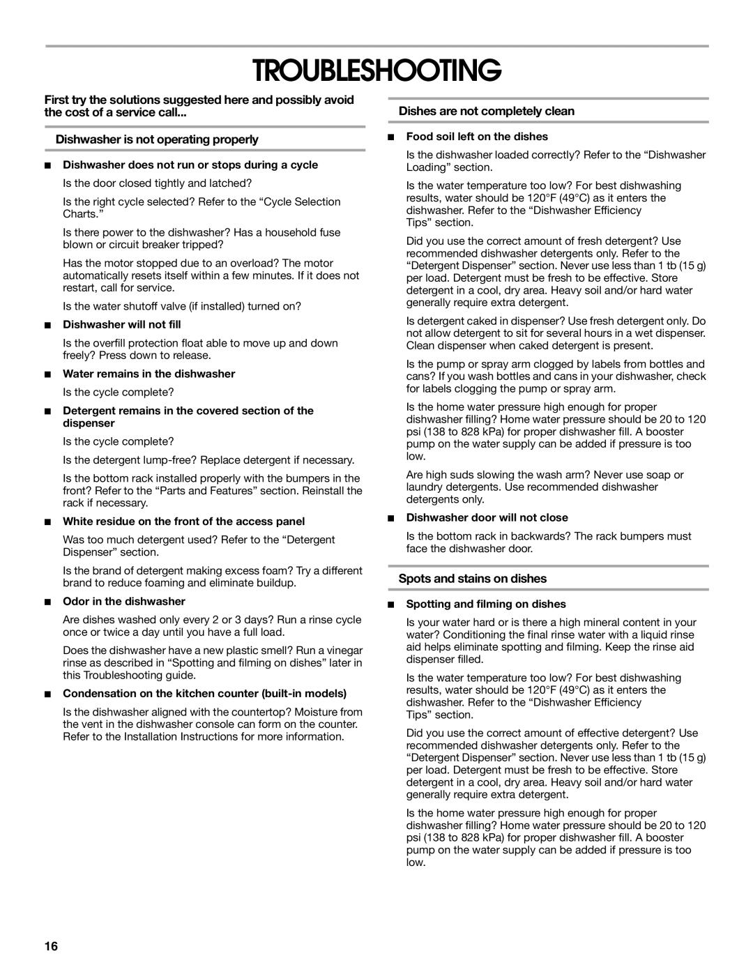 Whirlpool SUD7000 manual Troubleshooting, Dishes are not completely clean, Spots and stains on dishes 