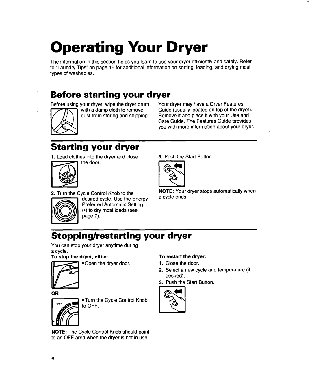 Whirlpool TEDL640DQ0 Operating Your Dryer, Before starting your dryer, Starting your dryer, Stopping/restarting your dryer 