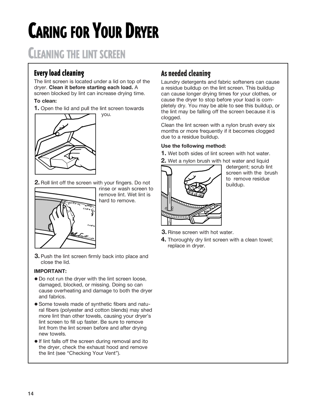 Whirlpool TEDS680E, TEDX640E Caring for Your Dryer, Cleaning the Lint Screen, Every load cleaning, As needed cleaning 