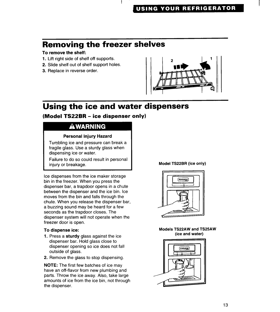Whirlpool TS22AW Removing the freezer shelves, Using the ice and water dispensers, Model TS22BR ice dispenser only 