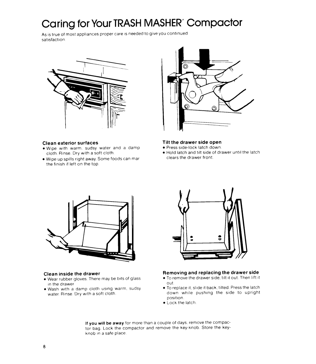 Whirlpool TU 4000 Series manual Caring for Your TRASHMASHER’Compactor, Clean exterior surfaces, Tilt the drawer side open 