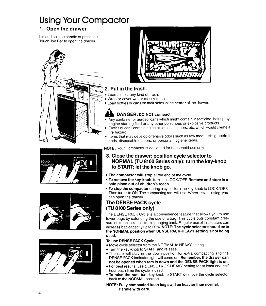 Whirlpool TU 8100, TU 4100, TF 4600 manual Using Your Compactor, Open the drawer, Put in the trash 