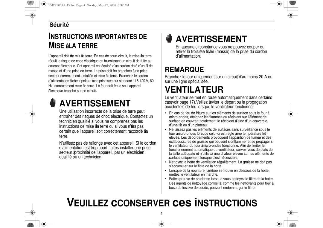 Whirlpool UMV2186AA owner manual Mise à LA Terre, En aucune circonstance vous ne pouvez couper ou 