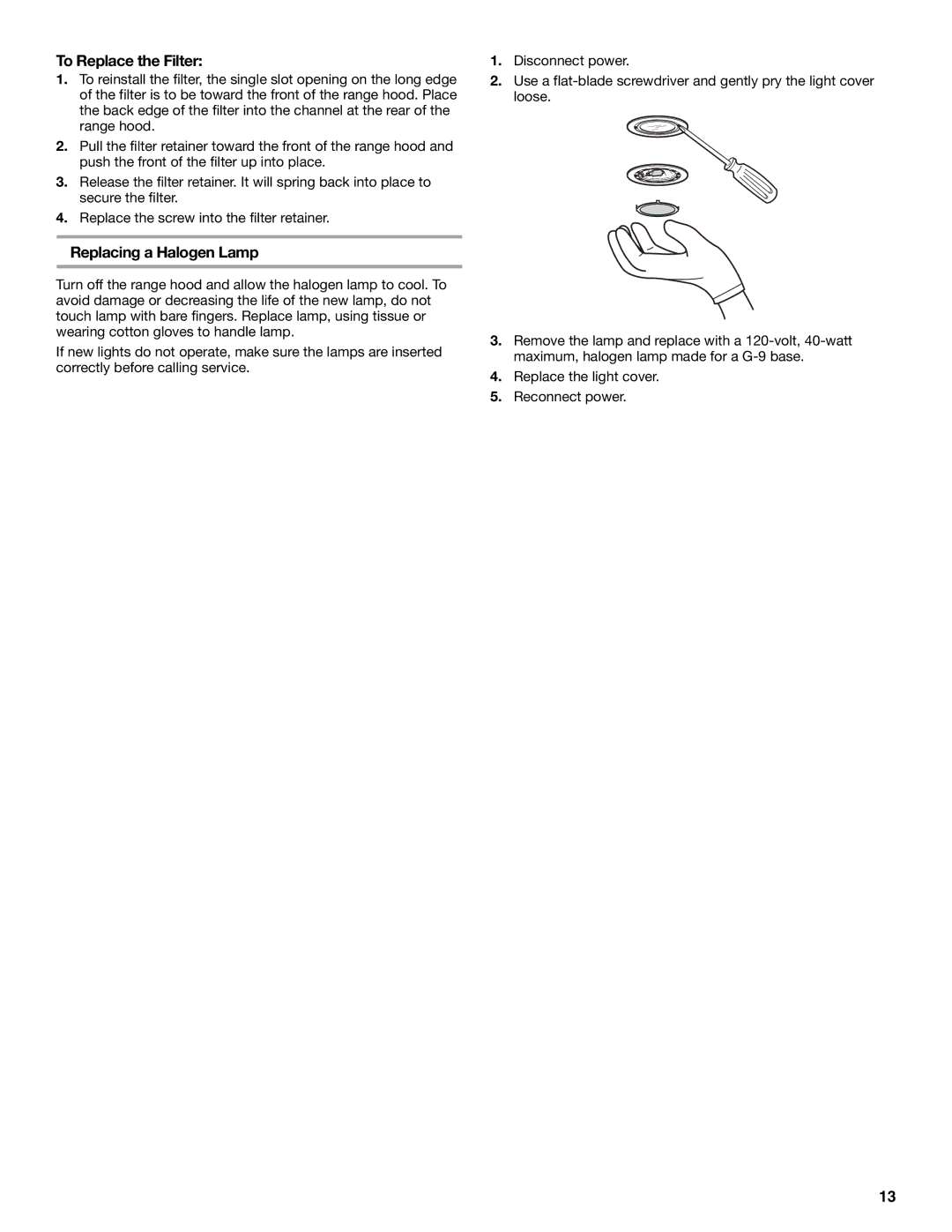 Whirlpool UXT5230AYW installation instructions To Replace the Filter, Replacing a Halogen Lamp 