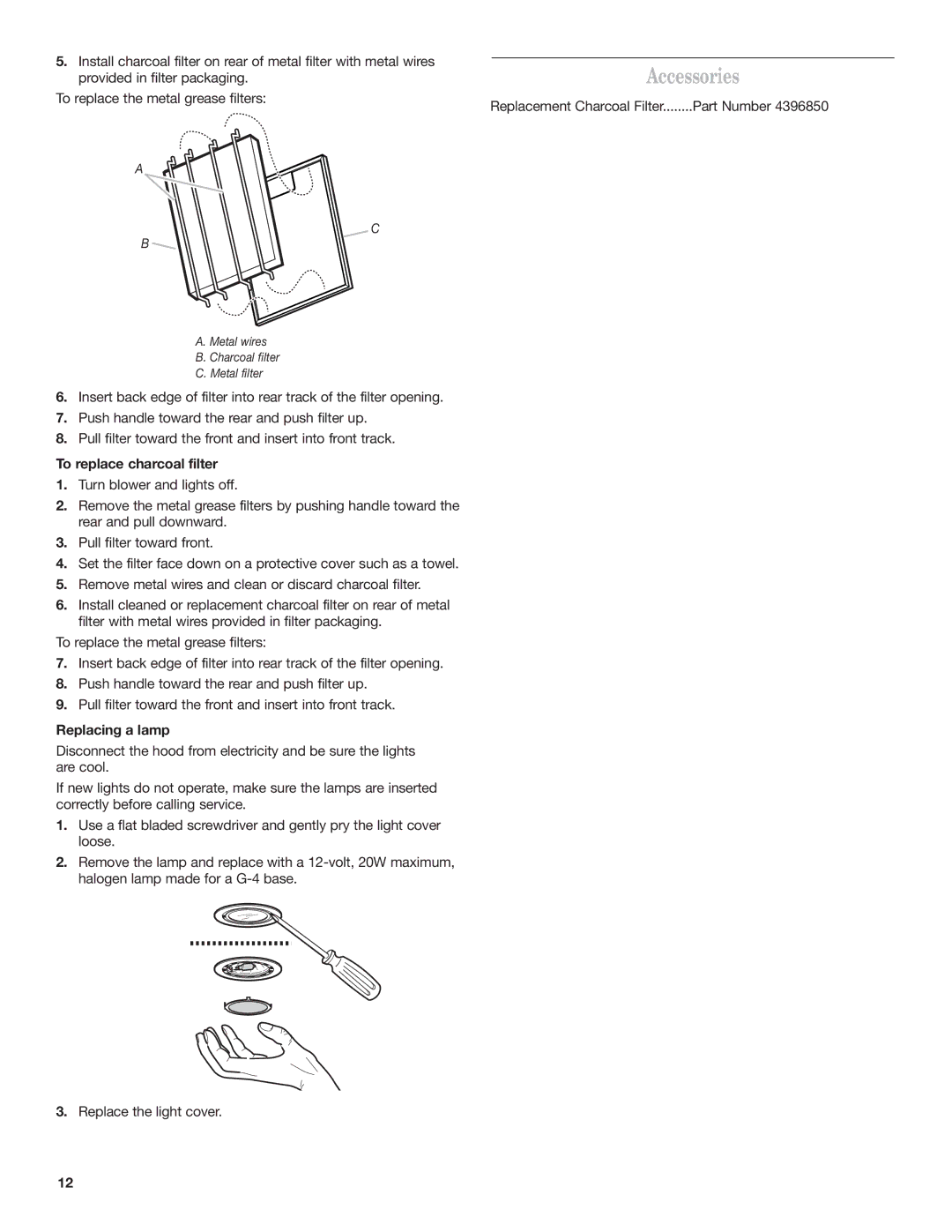 Whirlpool Ventilation Hood installation instructions Accessories, To replace charcoal filter, Replacing a lamp 