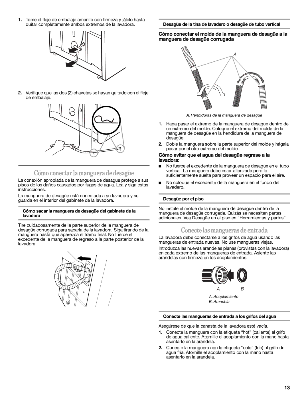 Whirlpool W10044800 installation instructions Cómoconectarla mangueradedesagüe, Conectelasmanguerasdeentrada 