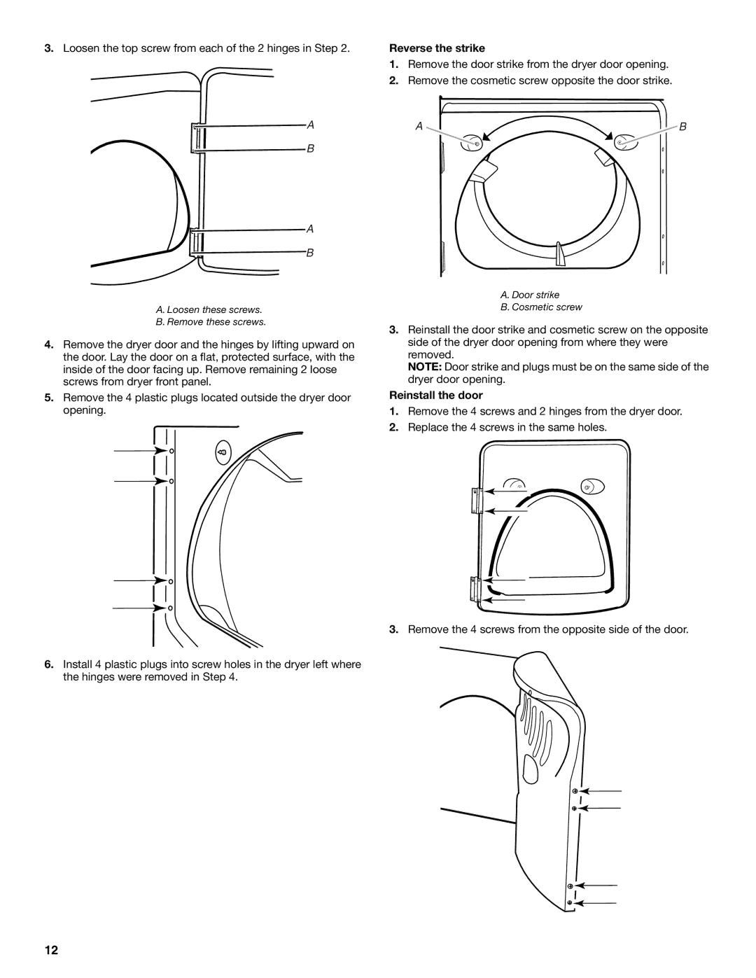 Whirlpool W10054080A manual Loosen the top screw from each of the 2 hinges in Step, Reverse the strike, Reinstall the door 