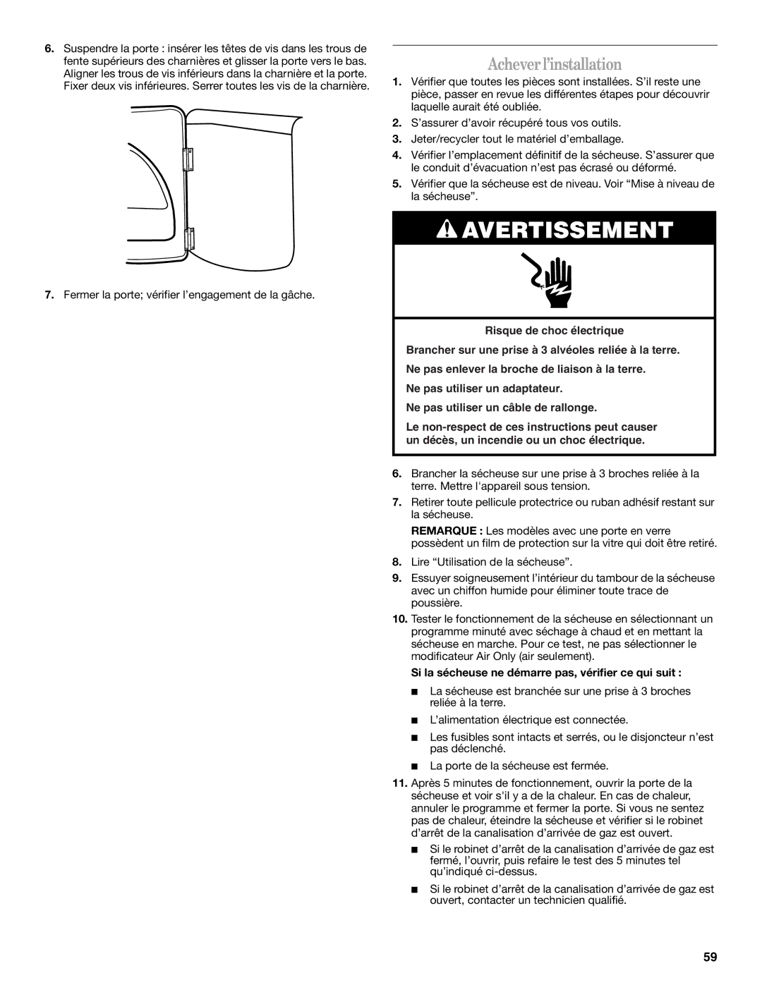 Whirlpool W10054080A manual Acheverl’installation, Fermer la porte vérifier l’engagement de la gâche 