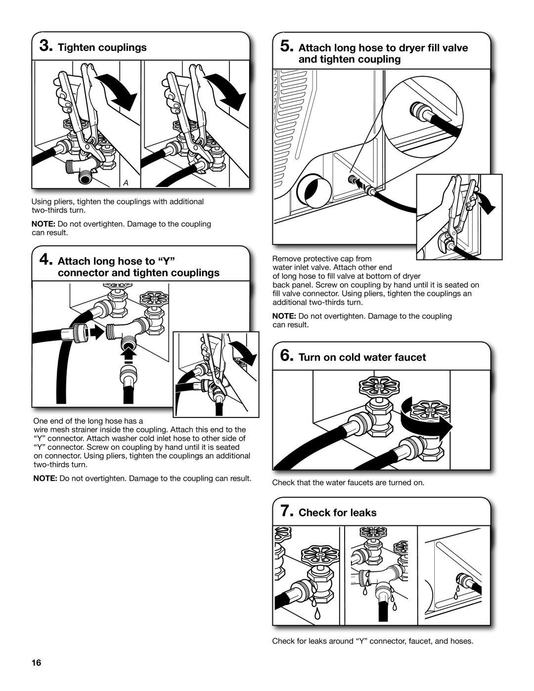 Whirlpool W10057363B Attach long hose to Y connector and tighten couplings, Turn on cold water faucet, Check for leaks 