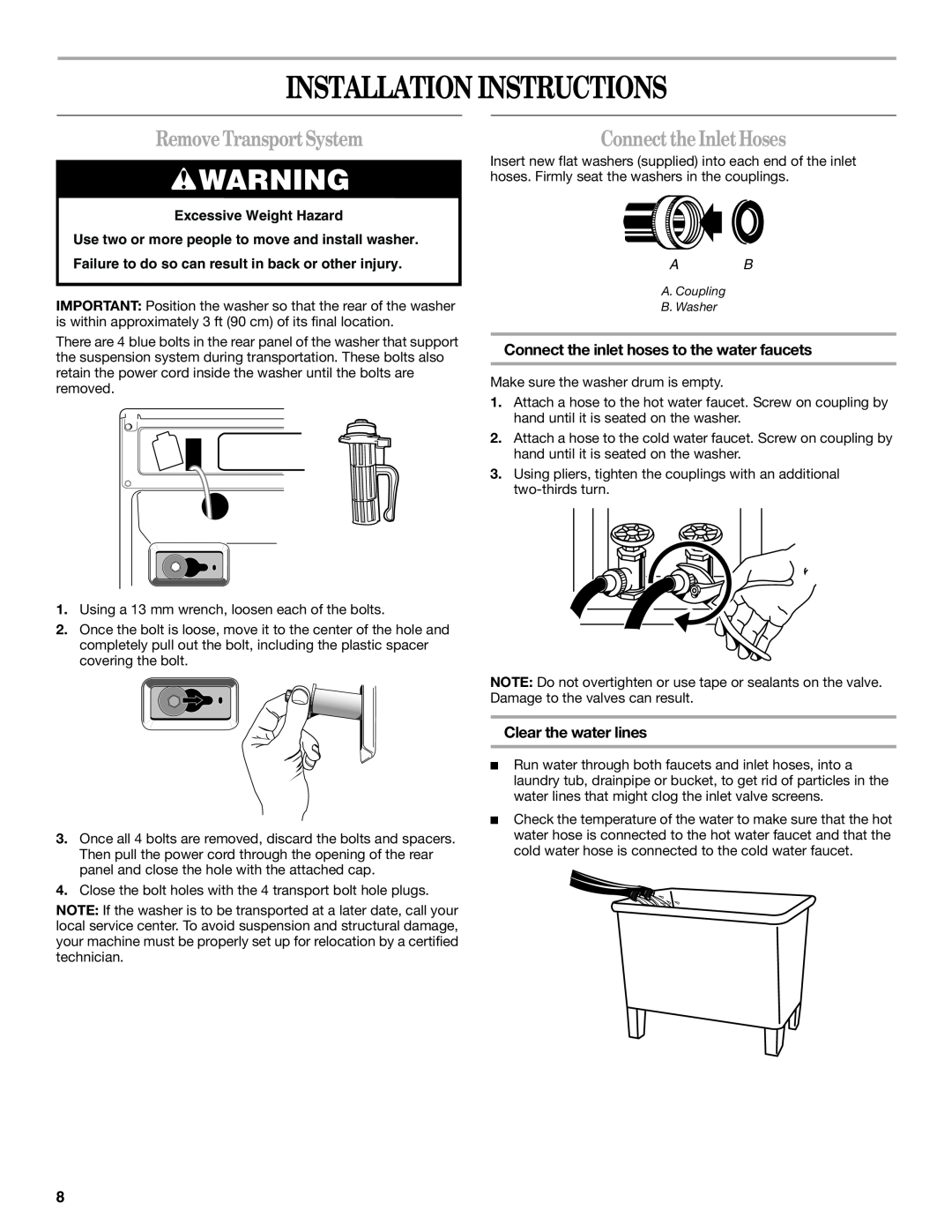 Whirlpool W10063560 manual Installation Instructions, RemoveTransportSystem, ConnecttheInletHoses, Clear the water lines 