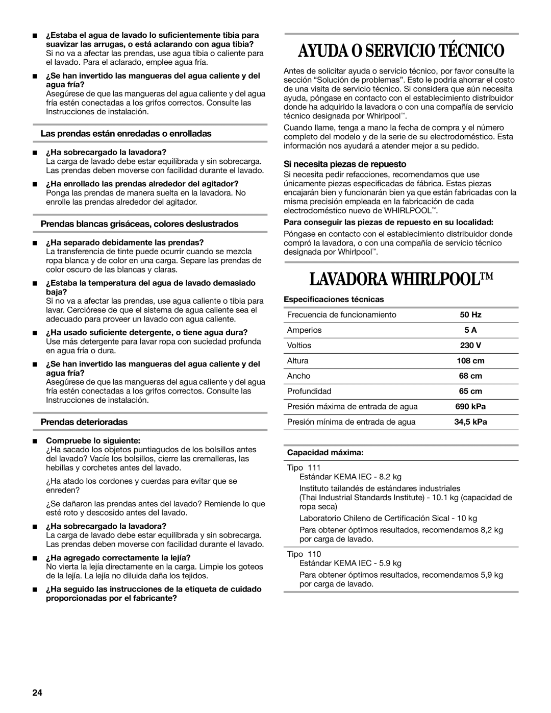 Whirlpool W10096730 manual Las prendas están enredadas o enrolladas, Prendas blancas grisáceas, colores deslustrados 