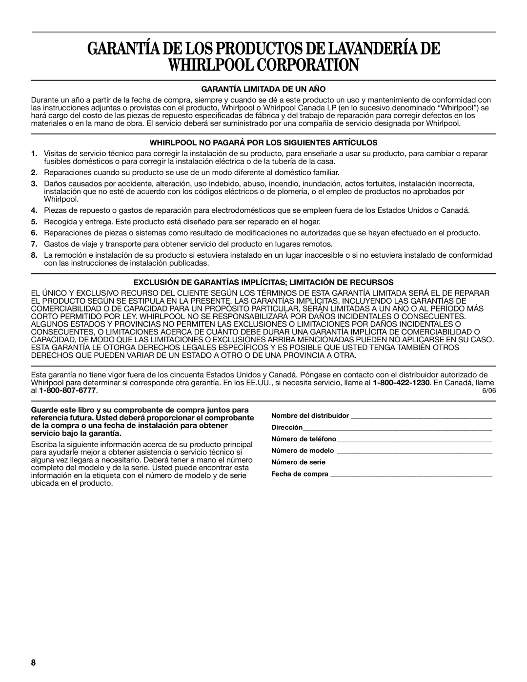 Whirlpool W10106770 Whirlpool Corporation, Garantía Limitada DE UN AÑO, Whirlpool no Pagará POR LOS Siguientes Artículos 