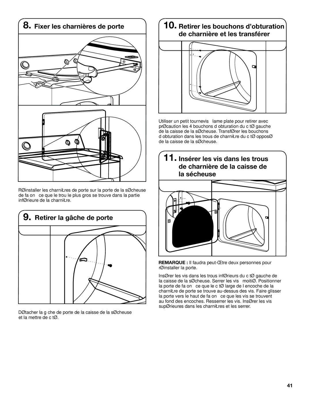 Whirlpool W10115229B-SP, W10115228B installation instructions Retirer la gâche de porte 