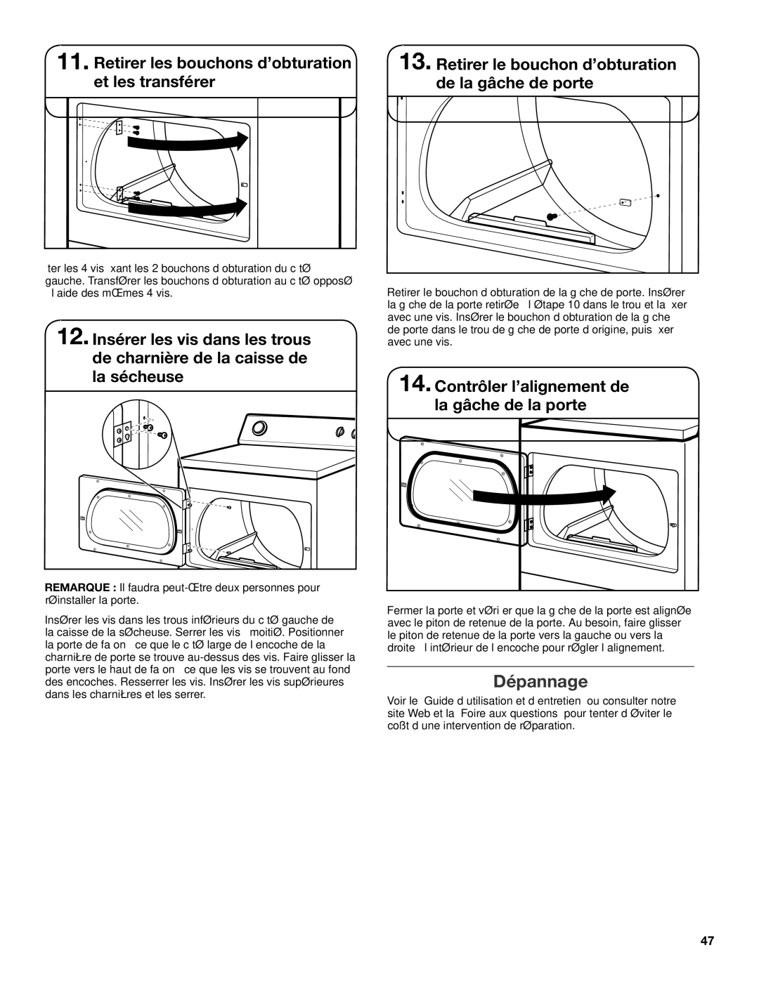 Whirlpool W10115229B-SP, W10115228B installation instructions Dépannage, Contrôler l’alignement de la gâche de la porte 