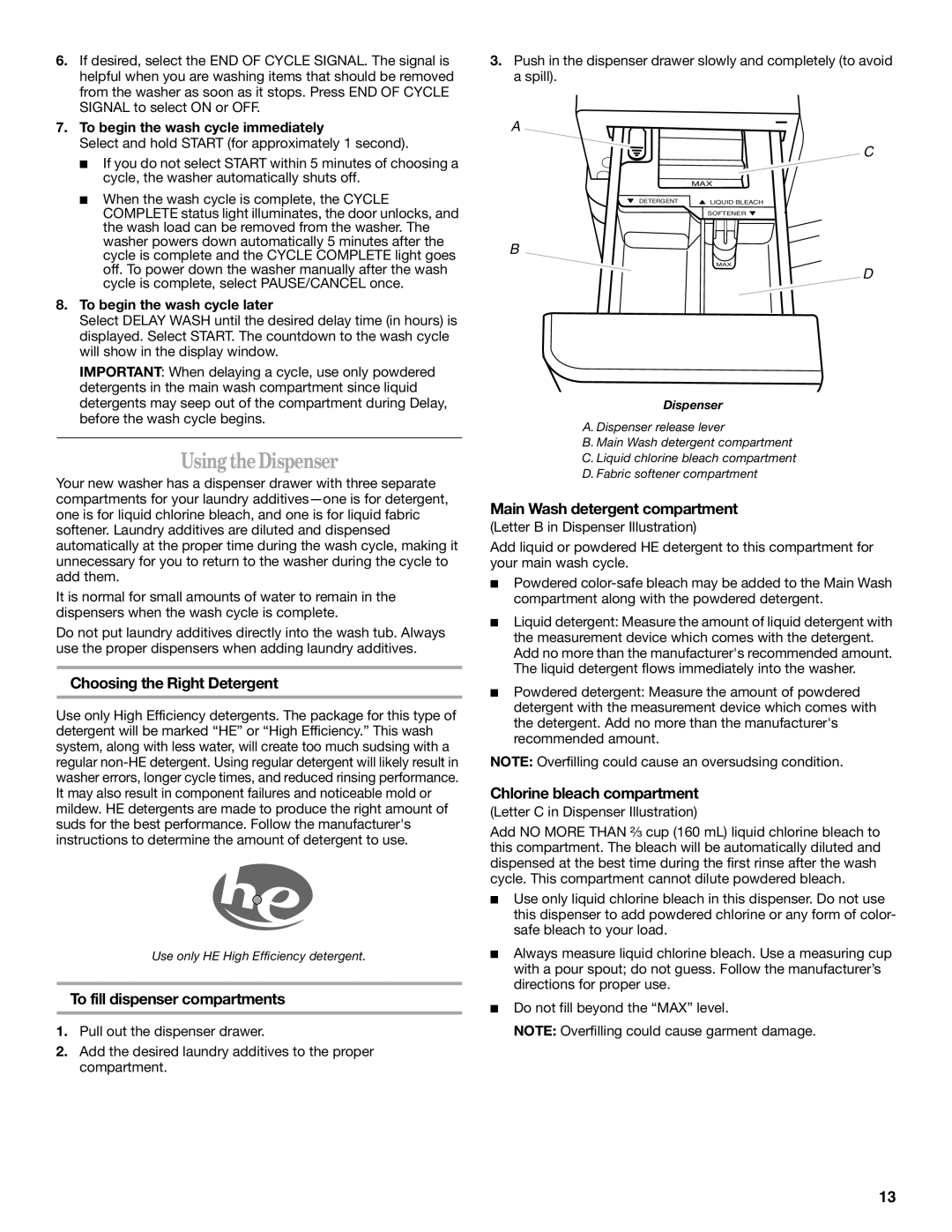 Whirlpool W10133484A manual UsingtheDispenser, Choosing the Right Detergent, To fill dispenser compartments 