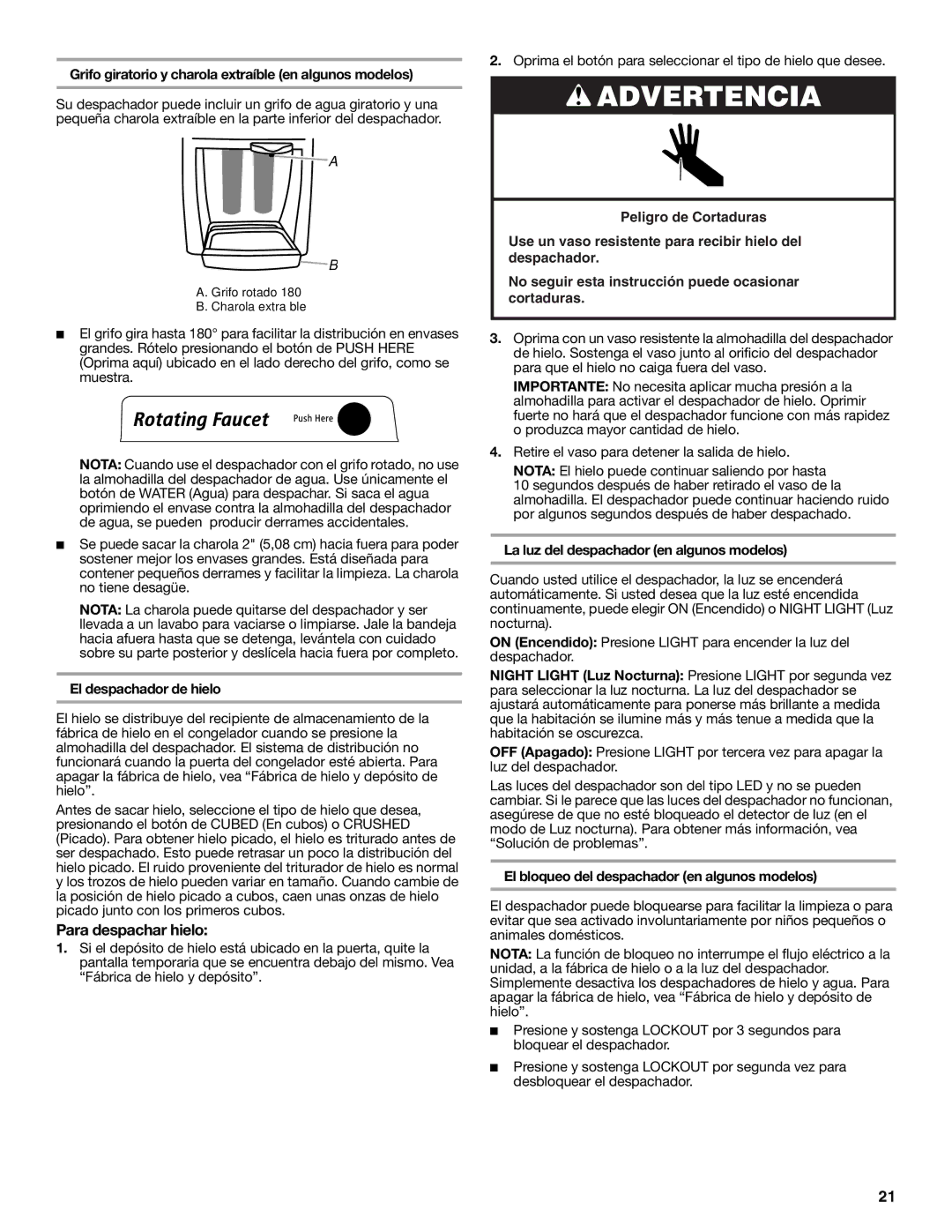 Whirlpool W10134555A Para despachar hielo, Grifo giratorio y charola extraíble en algunos modelos, El despachador de hielo 