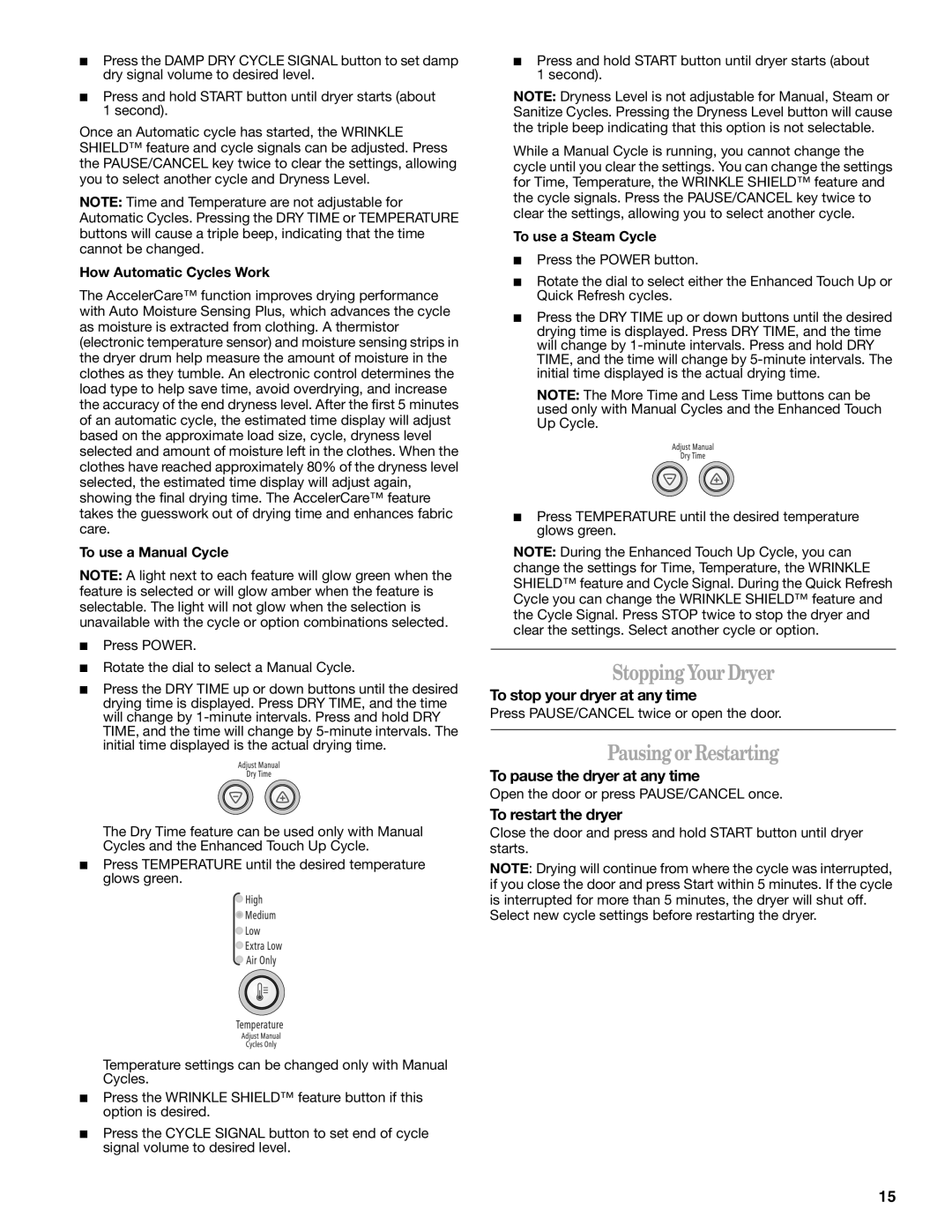 Whirlpool W10136970C manual StoppingYourDryer, PausingorRestarting, To stop your dryer at any time, To restart the dryer 