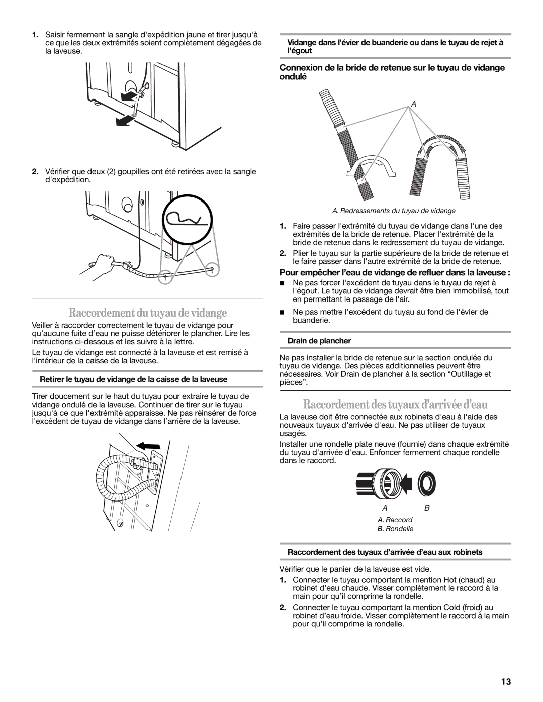 Whirlpool W10150593A installation instructions Raccordementdutuyaudevidange, Raccordementdes tuyauxd’arrivéed’eau 