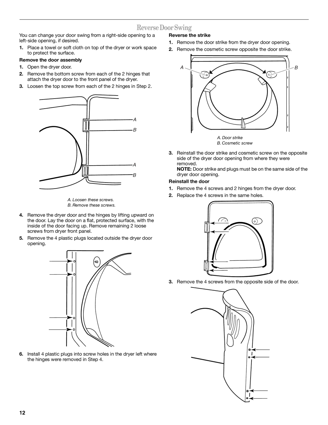 Whirlpool W10150627A, W10150626A manual ReverseDoorSwing, Remove the door assembly, Reverse the strike, Reinstall the door 