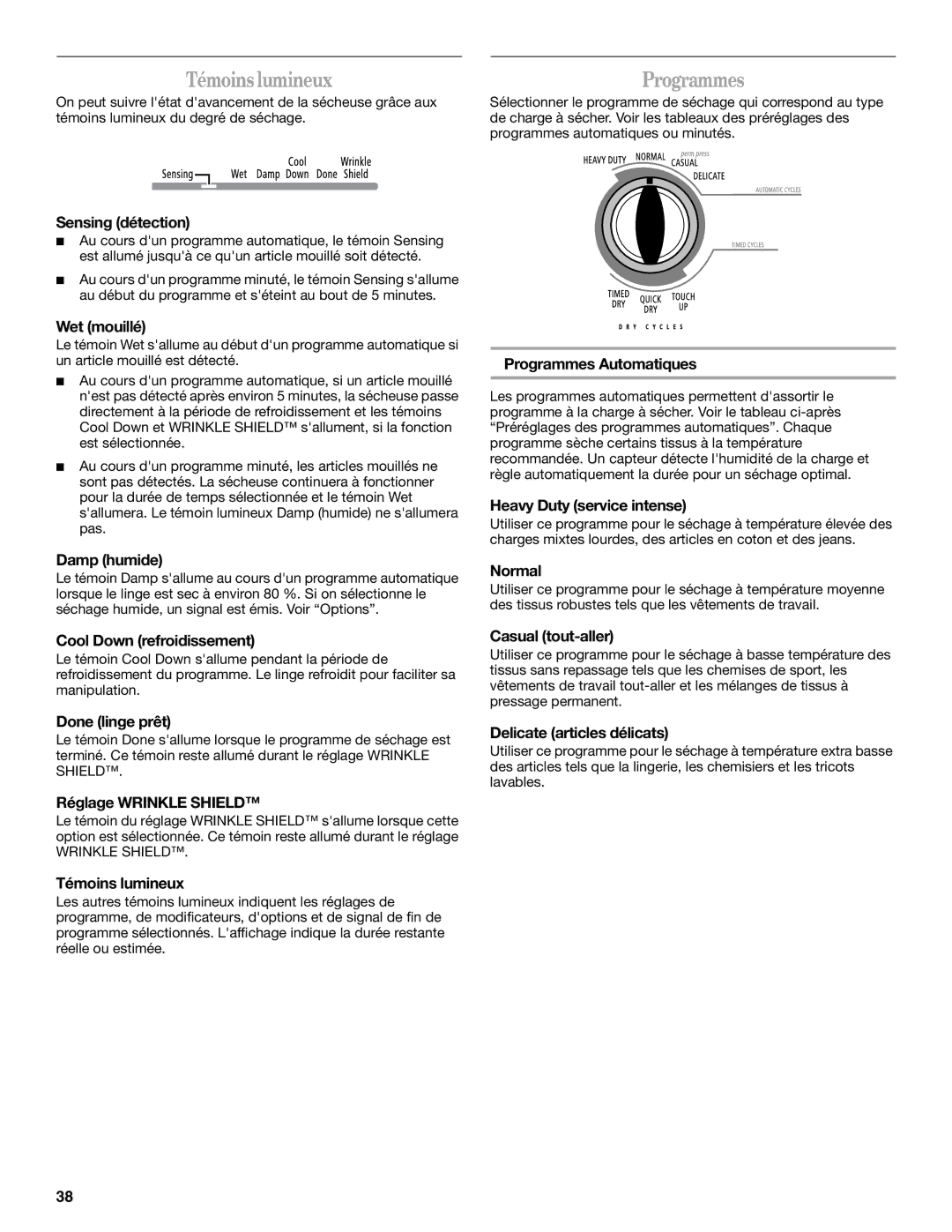 Whirlpool W10150627A, W10150626A manual Témoins lumineux, Programmes 