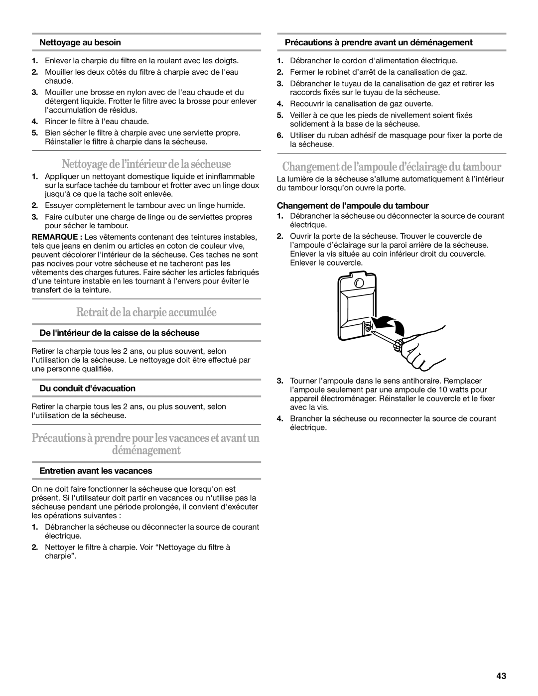 Whirlpool W10150626A, W10150627A manual Nettoyagedel’intérieurdelasécheuse, Retraitdelacharpieaccumulée, Déménagement 