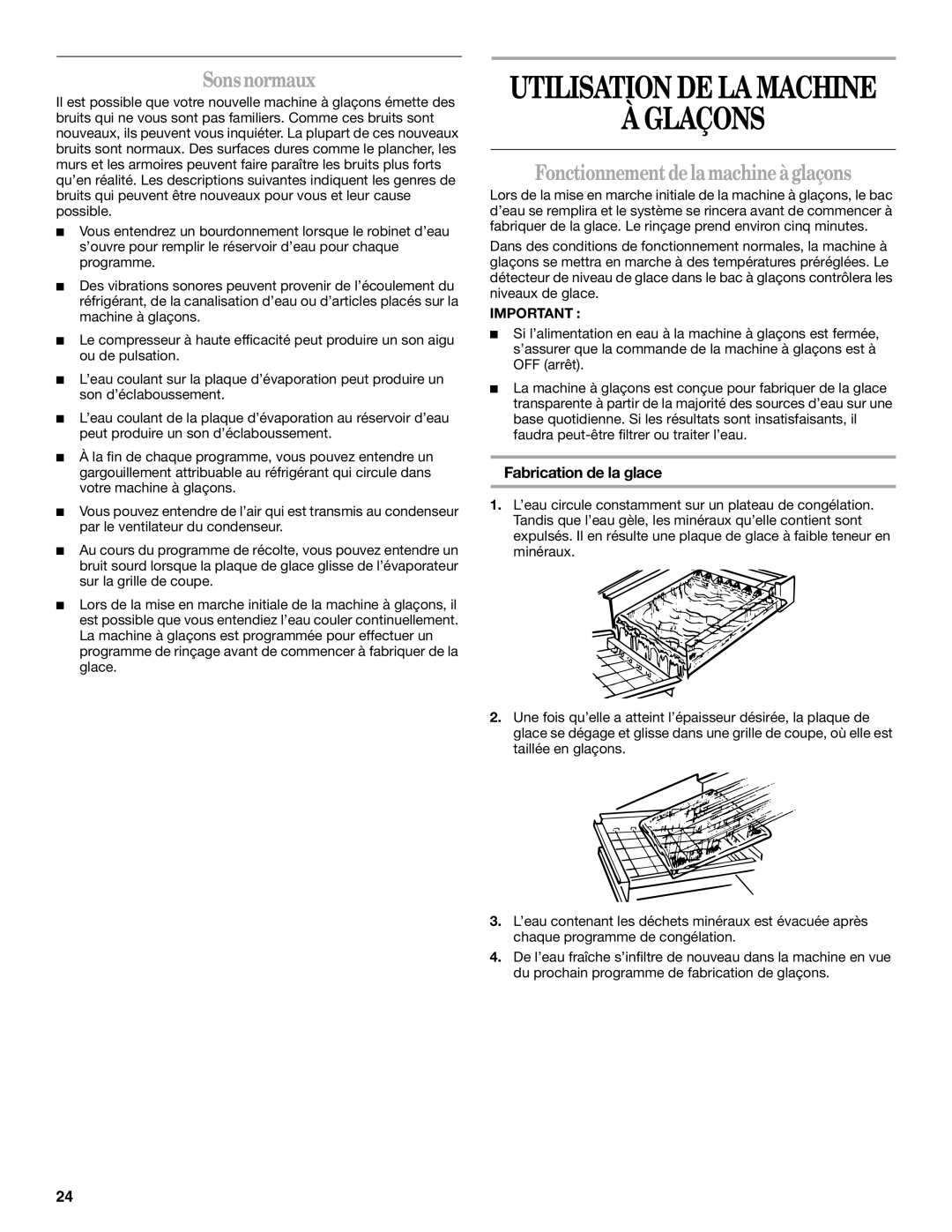 Whirlpool W10206421B manual Glaçons, Sonsnormaux, Fonctionnement dela machine à glaçons, Fabrication de la glace 