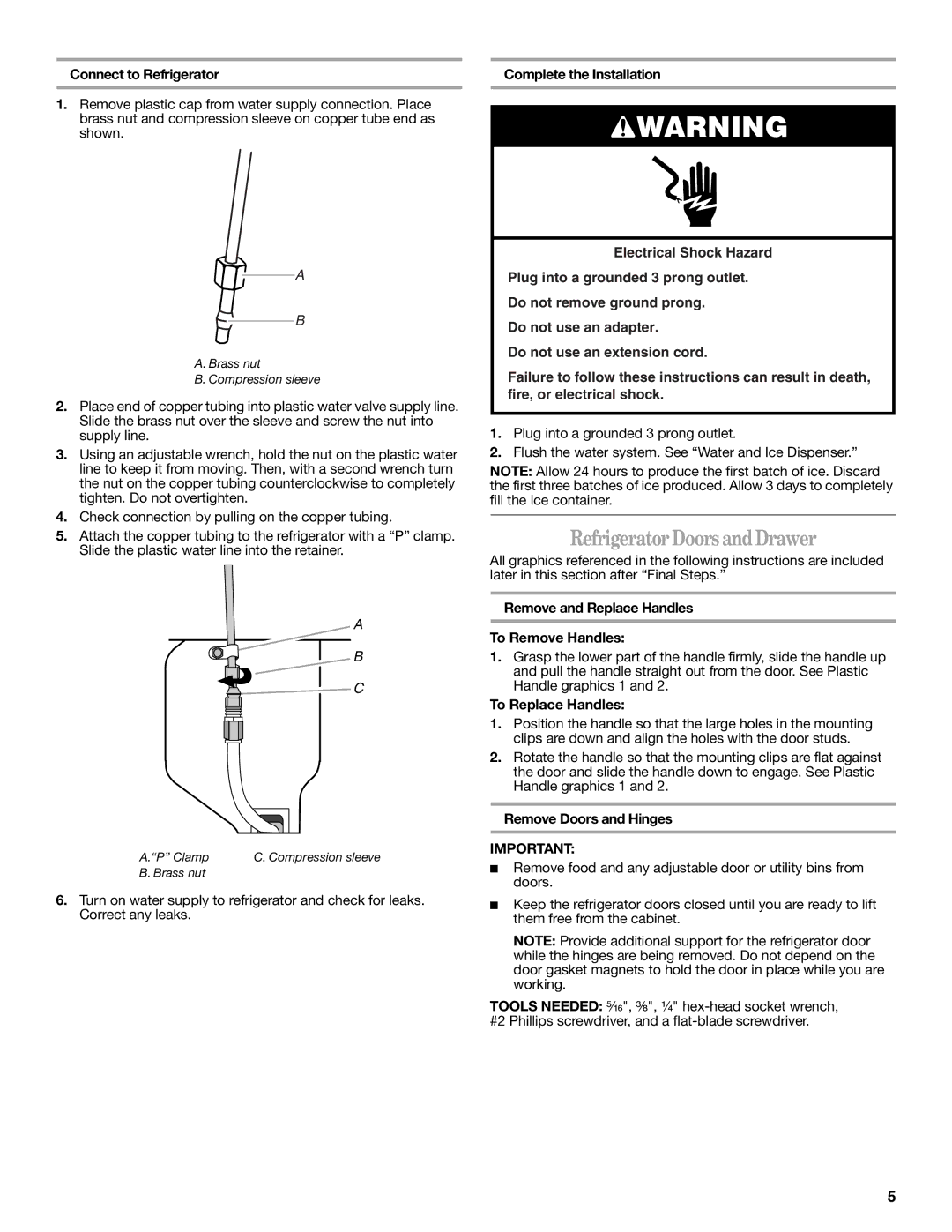 Whirlpool W10215185A Refrigerator Doors and Drawer, Connect to Refrigerator, Remove and Replace Handles To Remove Handles 