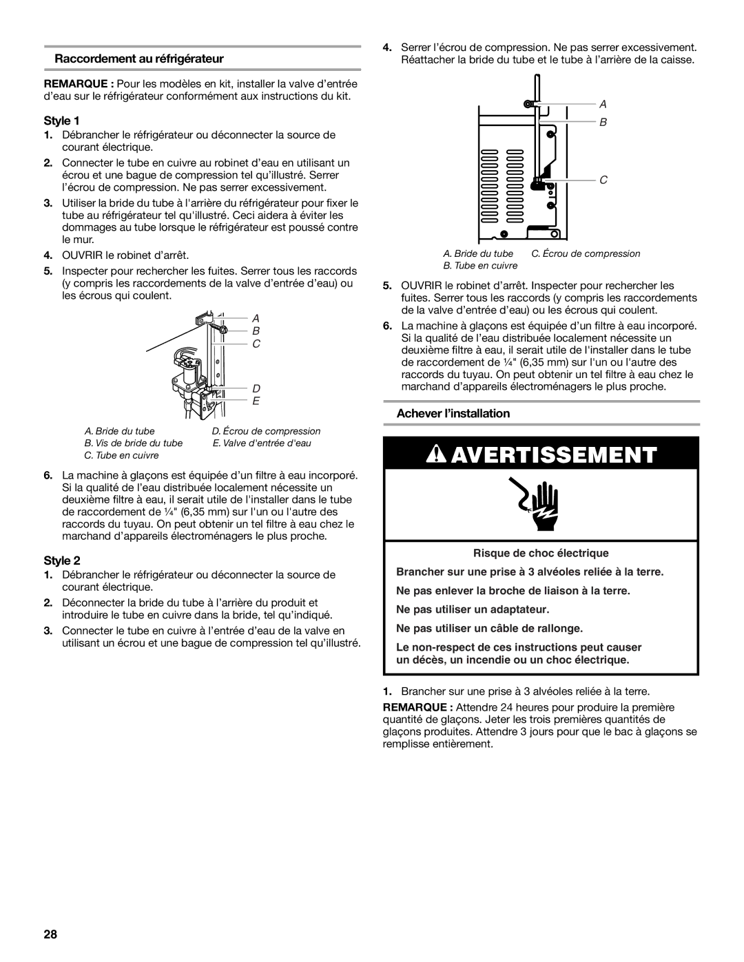 Whirlpool W10224664A installation instructions Raccordement au réfrigérateur, Achever l’installation 