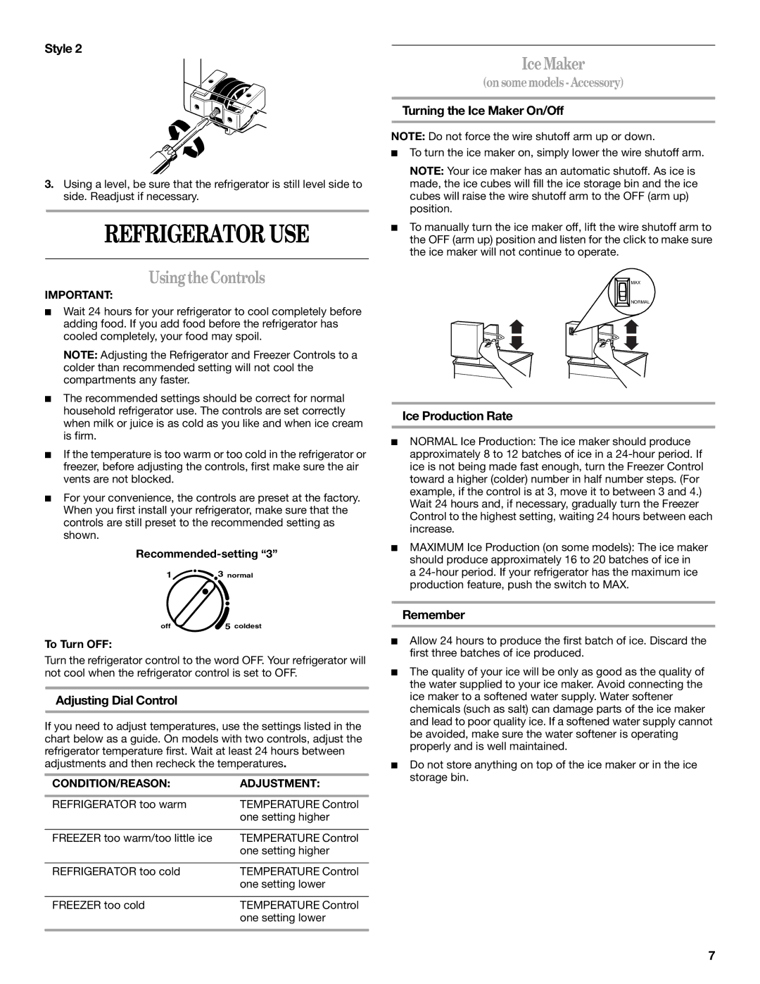 Whirlpool W10224664A installation instructions Refrigerator USE, Using the Controls, Ice Maker, Onsomemodels- Accessory 