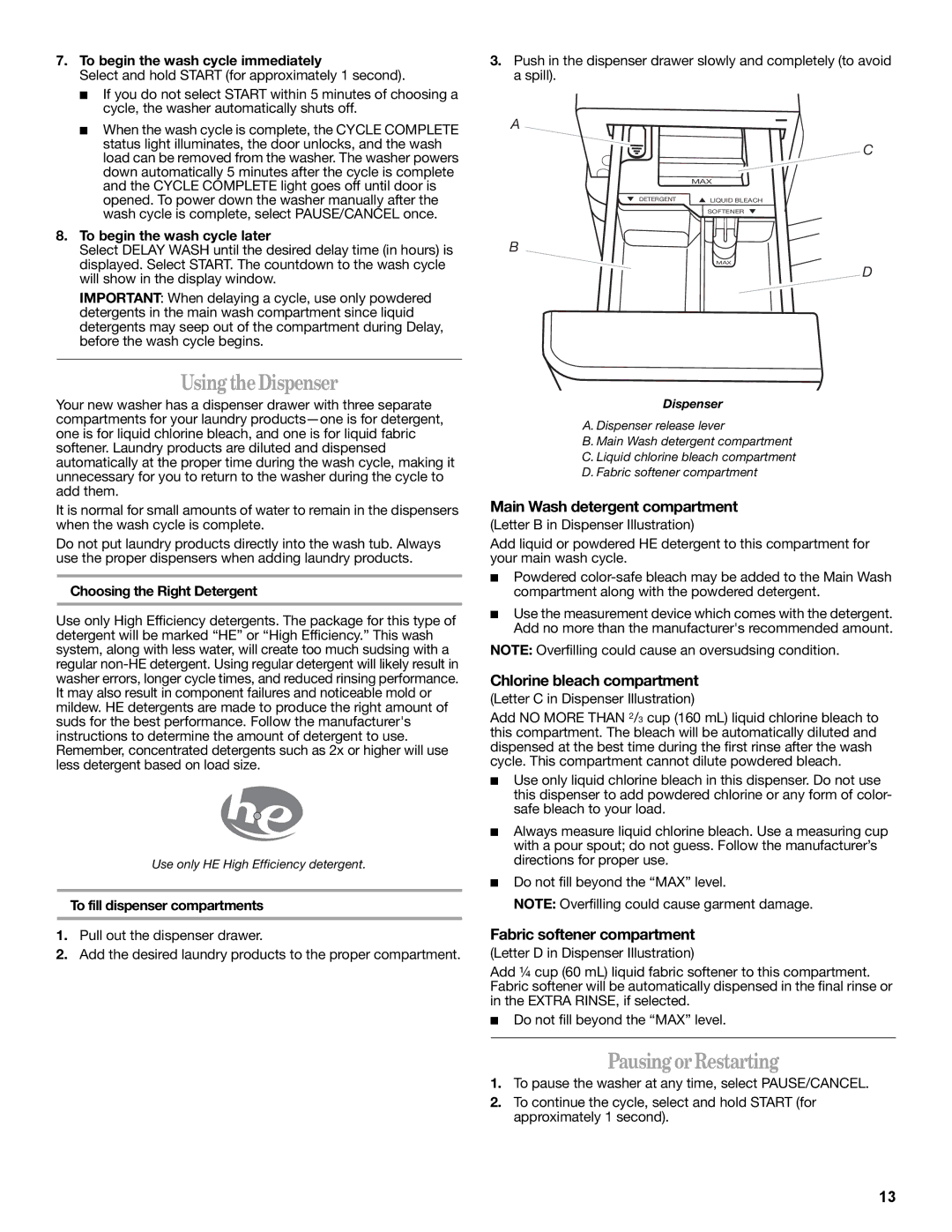 Whirlpool W10235934A manual Using the Dispenser, Pausing or Restarting, Main Wash detergent compartment 