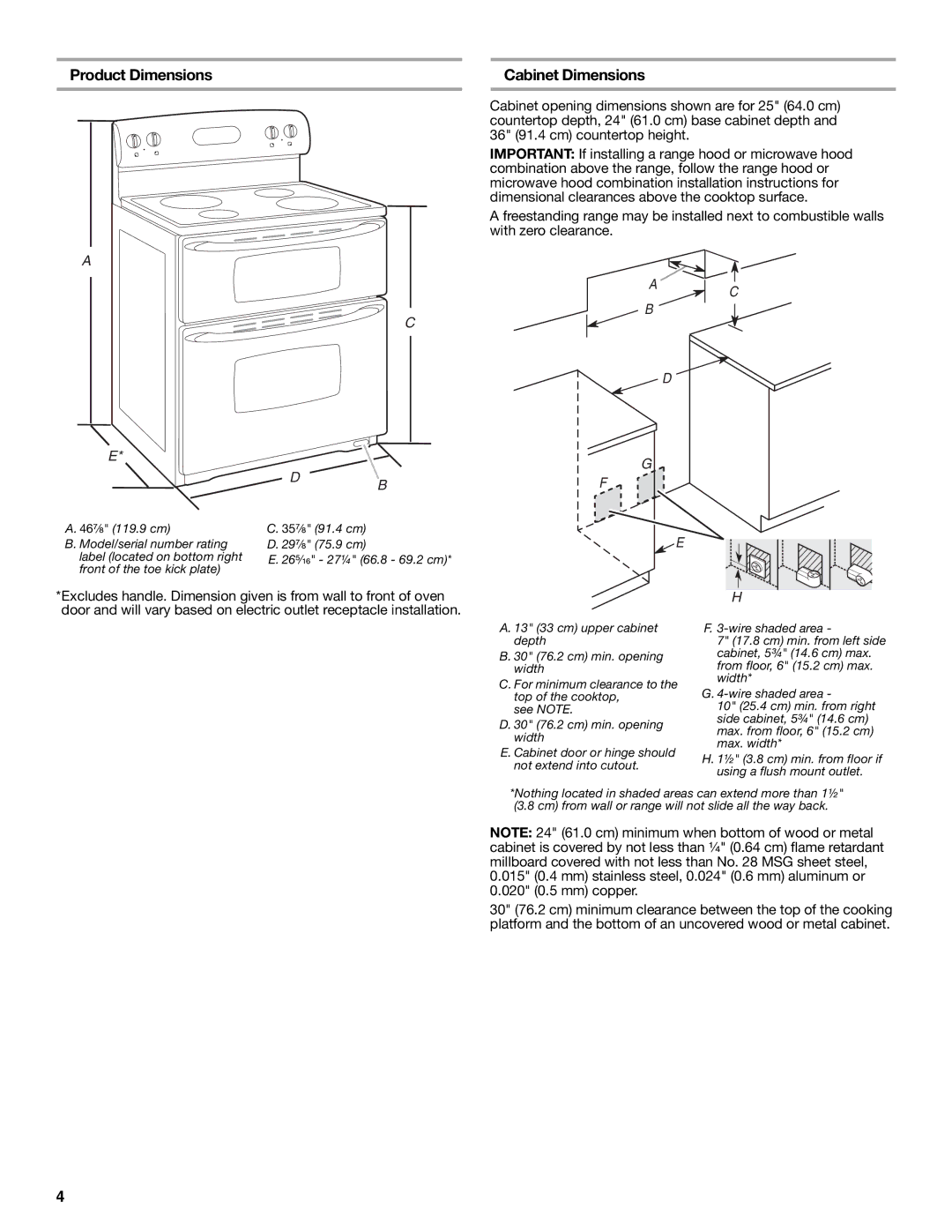 Whirlpool W10270322A Product Dimensions Cabinet Dimensions, 35⁷⁄₈ 91.4 cm 29⁷⁄₈ 75.9 cm 26⁵⁄₁₆ 27¼ 66.8 69.2 cm 