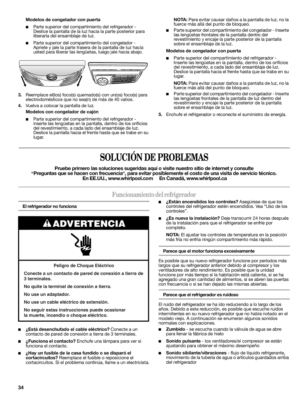 Whirlpool W10297791 installation instructions Solución DE Problemas, Funcionamiento delrefrigerador 