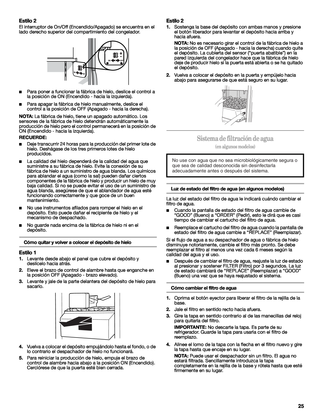 Whirlpool W10321469A Sistema de filtración de agua, en algunos modelos, Recuerde, Cómo cambiar el filtro de agua, Estilo 