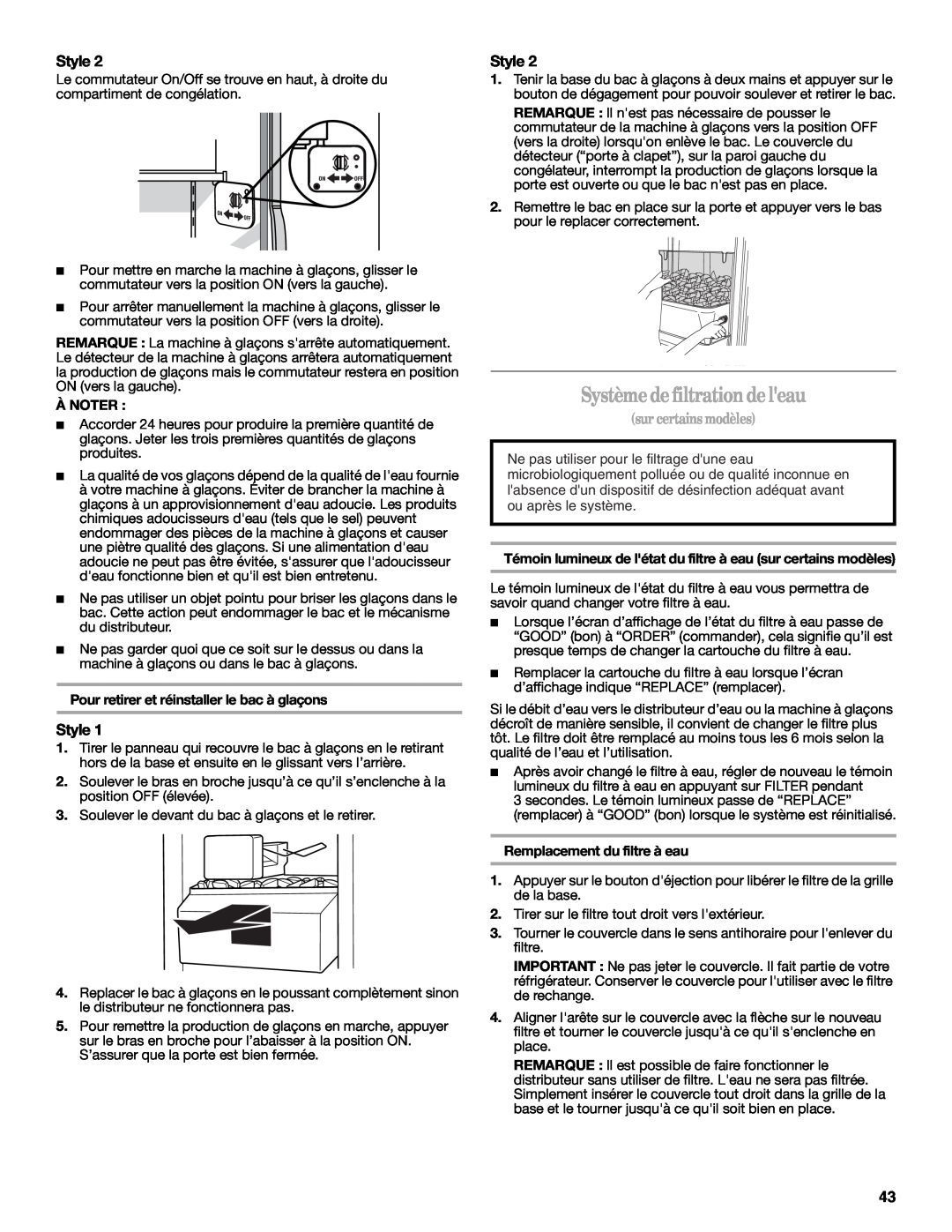 Whirlpool W10321469A Système defiltrationde leau, sur certains modèles, À Noter, Remplacement du filtre à eau, Style 