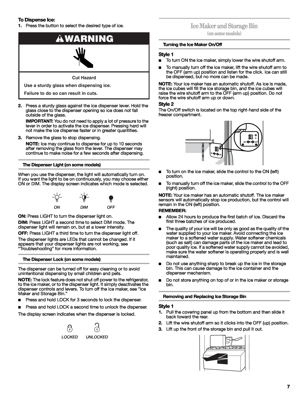 Whirlpool W10321469A Ice Maker and Storage Bin, To Dispense Ice, Cut Hazard Use a sturdy glass when dispensing ice, Style 