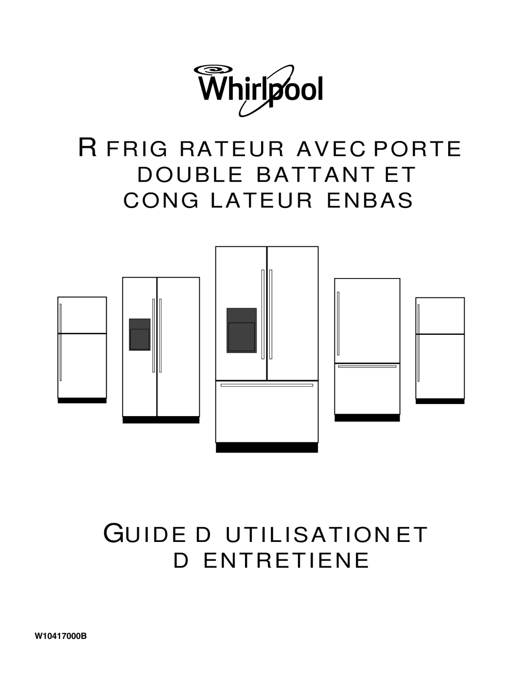 Whirlpool W10417000B manual RÉ F R I G É RA T E U R a V E C P O R T E 