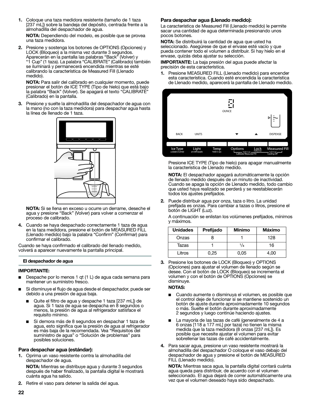 Whirlpool W10487790A warranty Para despachar agua estándar, Para despachar agua Llenado medido, El despachador de agua 