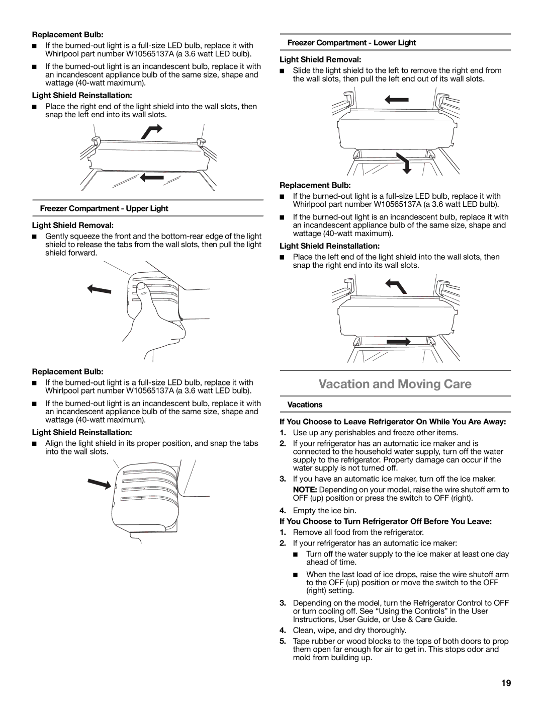 Whirlpool W10632883A Vacation and Moving Care, Freezer Compartment Upper Light Light Shield Removal 