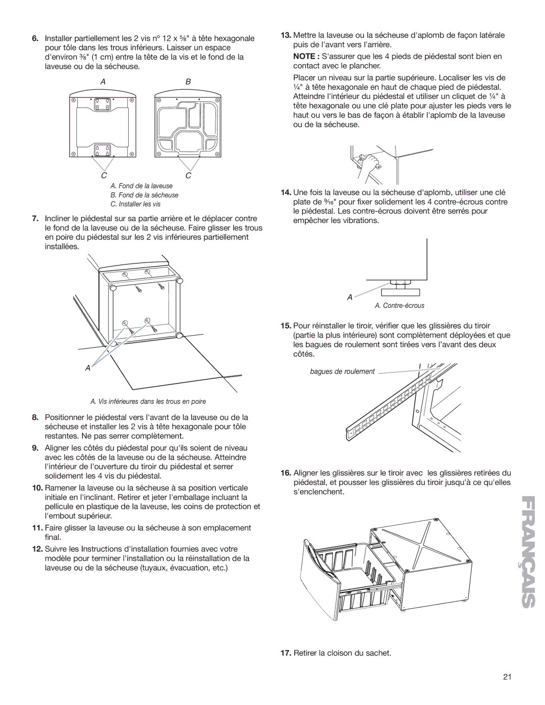 Whirlpool Washer/Dryer Pedestal installation instructions Vis inférieures dans les trous en poire 